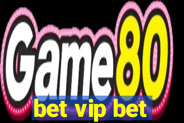 bet vip bet